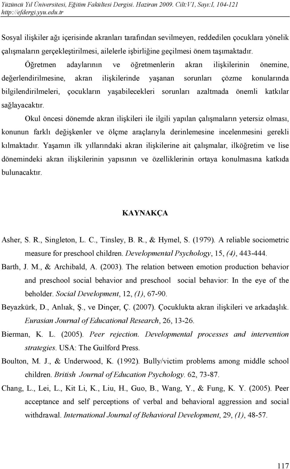 sorunları azaltmada önemli katkılar sağlayacaktır.