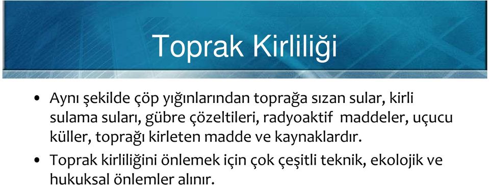 küller, toprağı kirleten madde ve kaynaklardır.