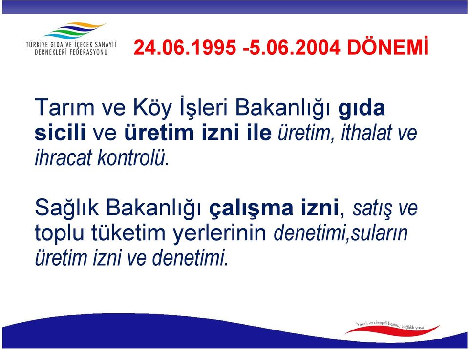 2004 DÖNEMİ Tarım ve Köy İşleri Bakanlığı gıda sicili ve