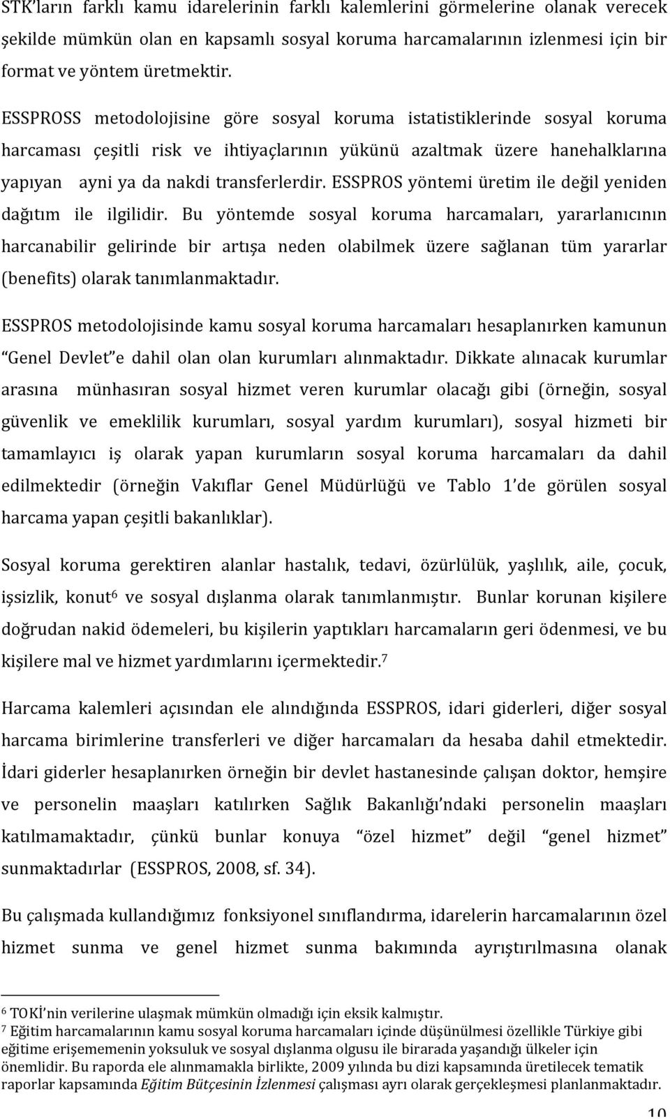 essprosyöntemiüretimiledeğilyeniden dağıtım ile ilgilidir.