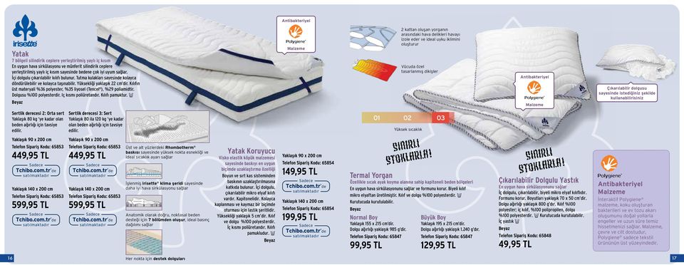 Kılıfın üst materyali %36 polyester, %35 liyosel (Tencel ), %29 poliamidtir. Dolgusu %100 polyesterdir. Iç kısmı poliüretandır. Kılıfı pamuktur.