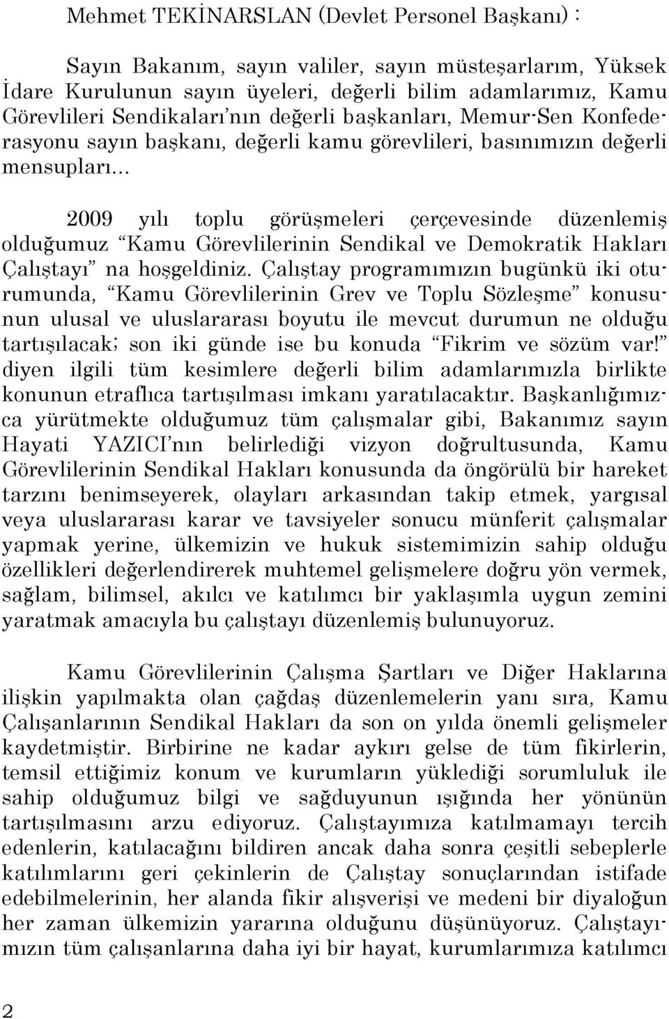 Sendikal ve Demokratik Hakları Çalıştayı na hoşgeldiniz.