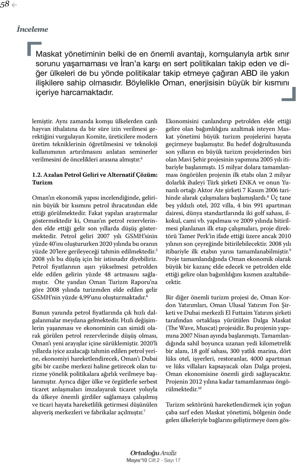 Aynı zamanda komşu ülkelerden canlı hayvan ithalatına da bir süre izin verilmesi gerektiğini vurgulayan Komite, üreticilere modern üretim tekniklerinin öğretilmesini ve teknoloji kullanımının