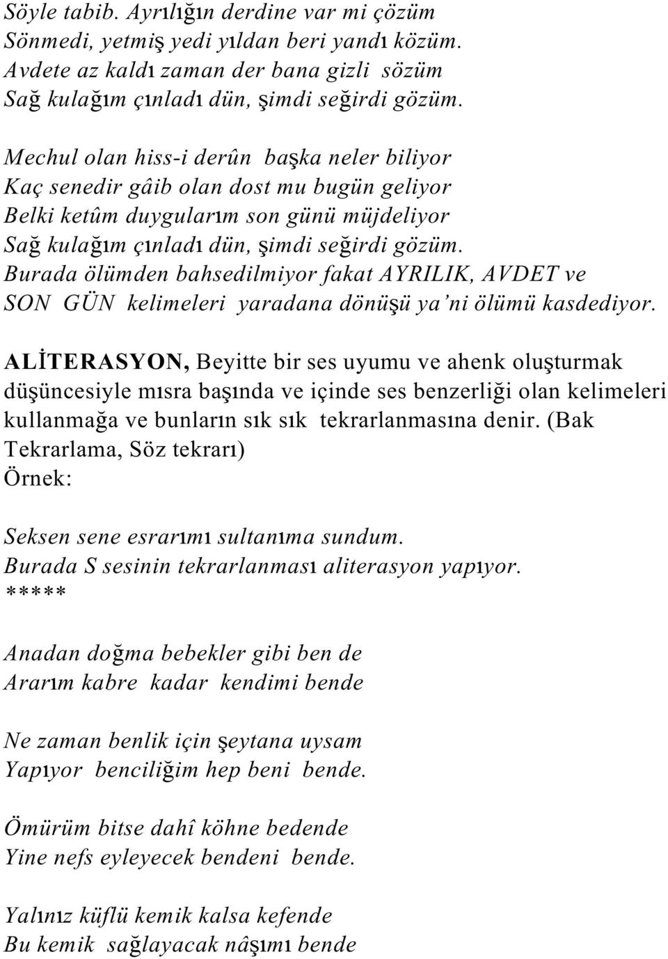 Burada ölümden bahsedilmiyor fakat AYRILIK, AVDET ve SON GÜN kelimeleri yaradana dönü ü ya ni ölümü kasdediyor.