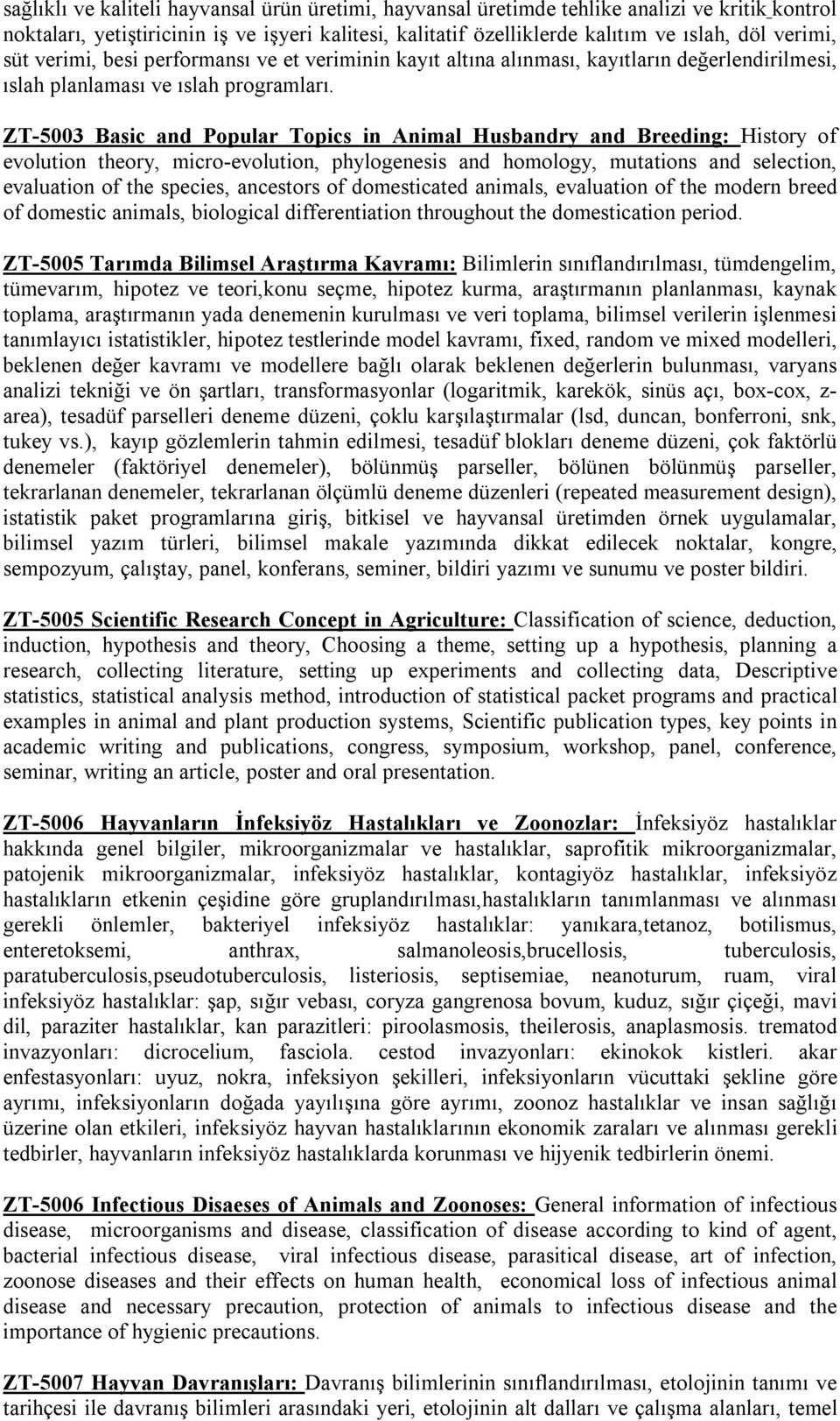 ZT-5003 Basic and Popular Topics in Animal Husbandry and Breeding: History of evolution theory, micro-evolution, phylogenesis and homology, mutations and selection, evaluation of the species,