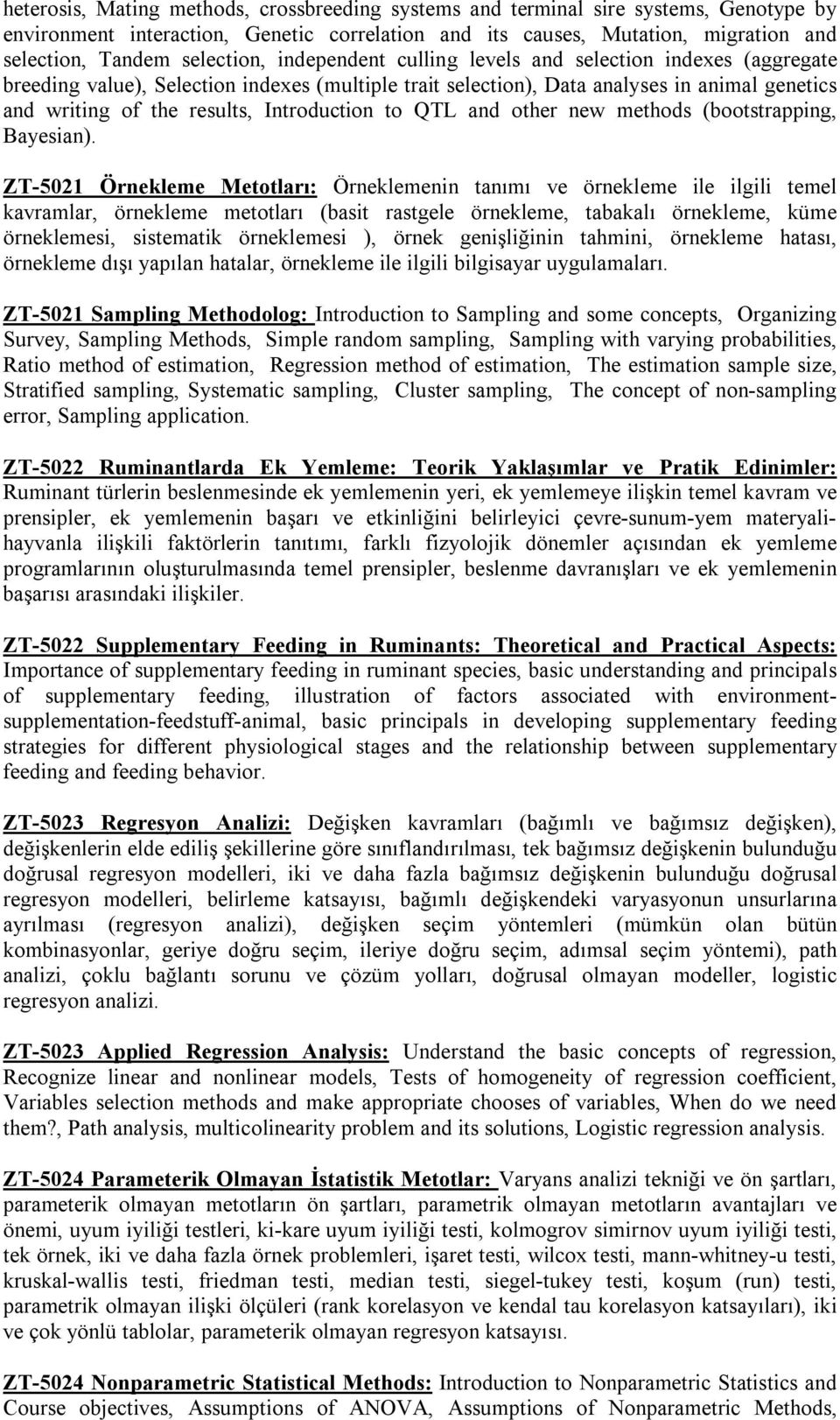 Introduction to QTL and other new methods (bootstrapping, Bayesian).