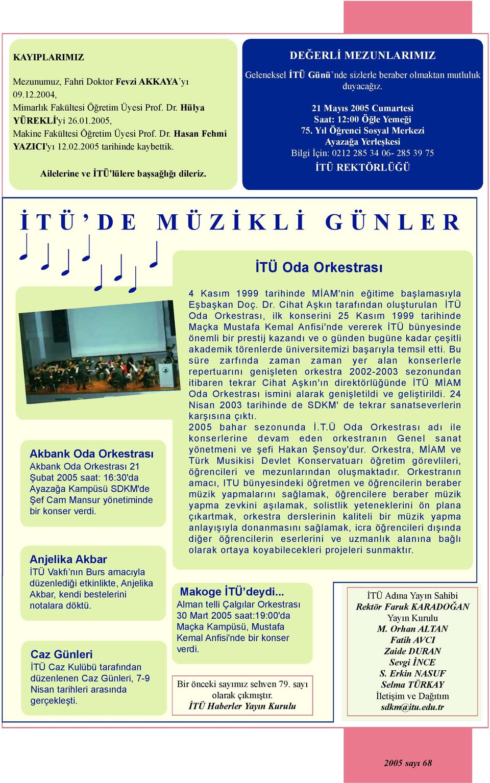 21 Mayıs 2005 Cumartesi Saat: 12:00 Öğle Yemeği 75.