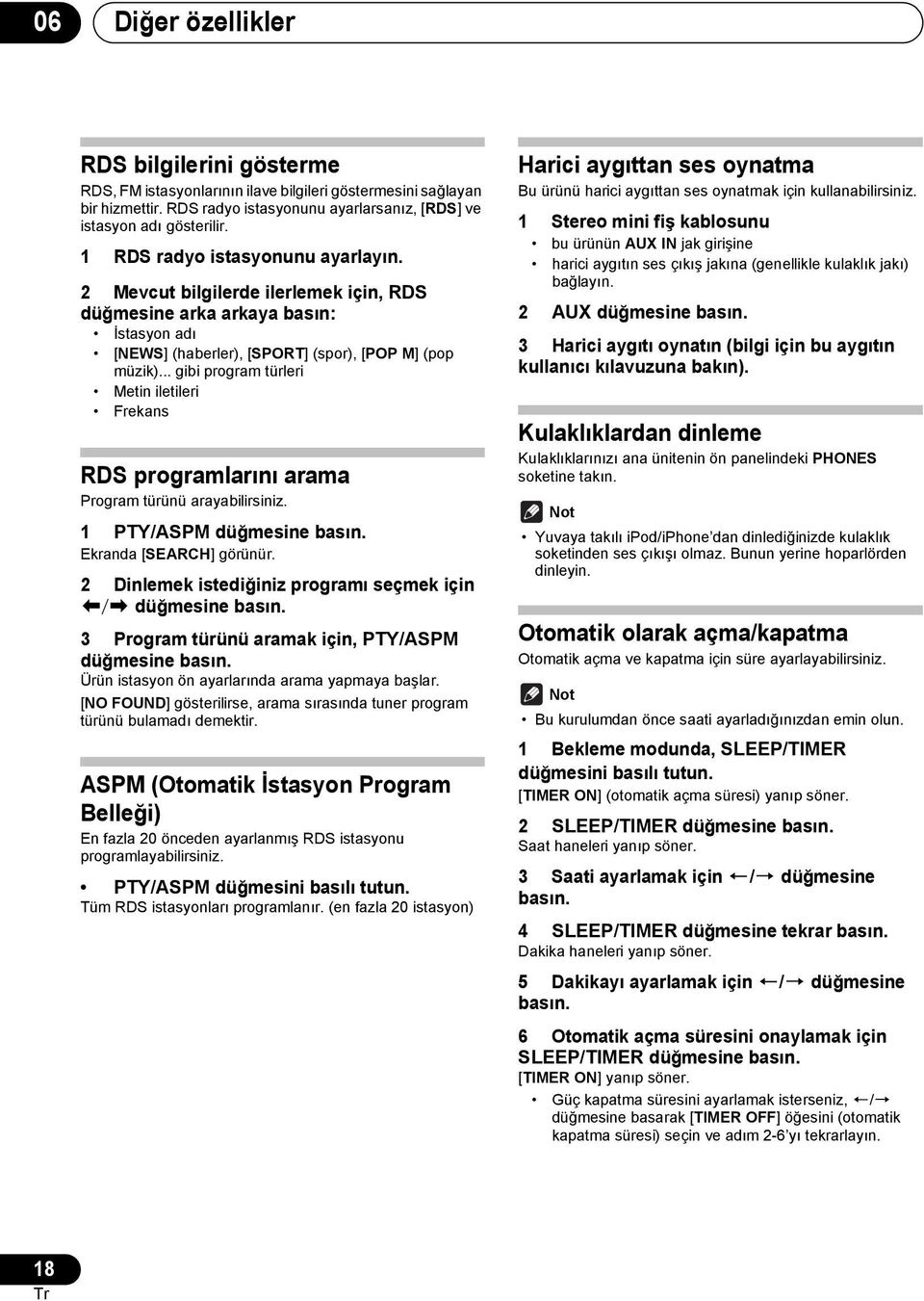 .. gibi program türleri Metin iletileri Frekans DS programlarını arama Program türünü arayabilirsiniz. 1 PTY/ASPM düğmesine basın. Ekranda [SEACH] görünür.