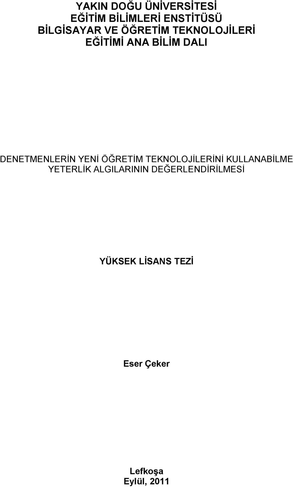 YENİ ÖĞRETİM TEKNOLOJİLERİNİ KULLANABİLME YETERLİK ALGILARININ