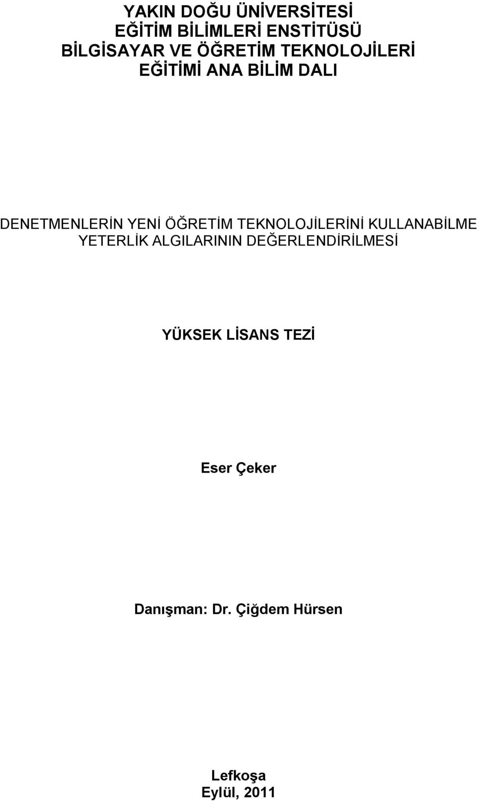 ÖĞRETİM TEKNOLOJİLERİNİ KULLANABİLME YETERLİK ALGILARININ