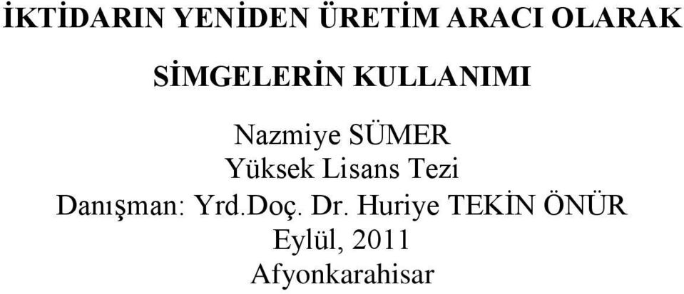 Yüksek Lisans Tezi Danışman: Yrd.Doç.