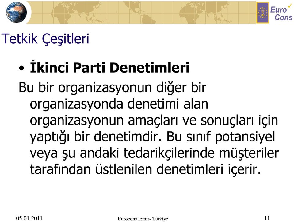 yaptığı bir denetimdir.