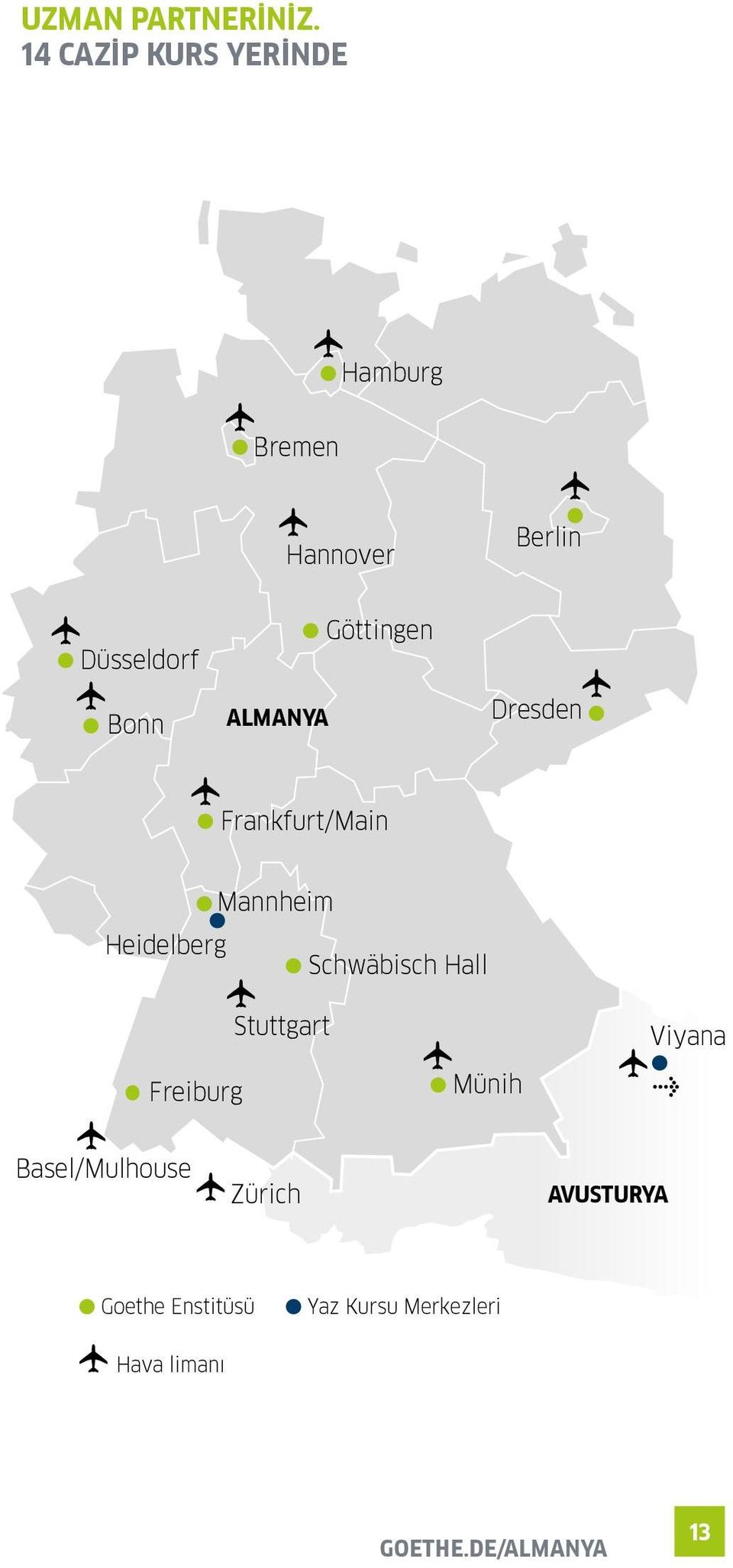 ALMANYA Göttingen Dresden Frankfurt/Main Heidelberg Mannheim