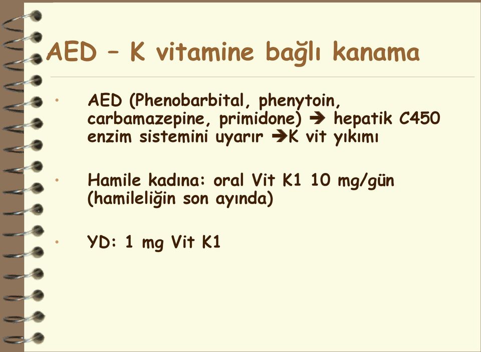 enzim sistemini uyarır K vit yıkımı Hamile kadına: