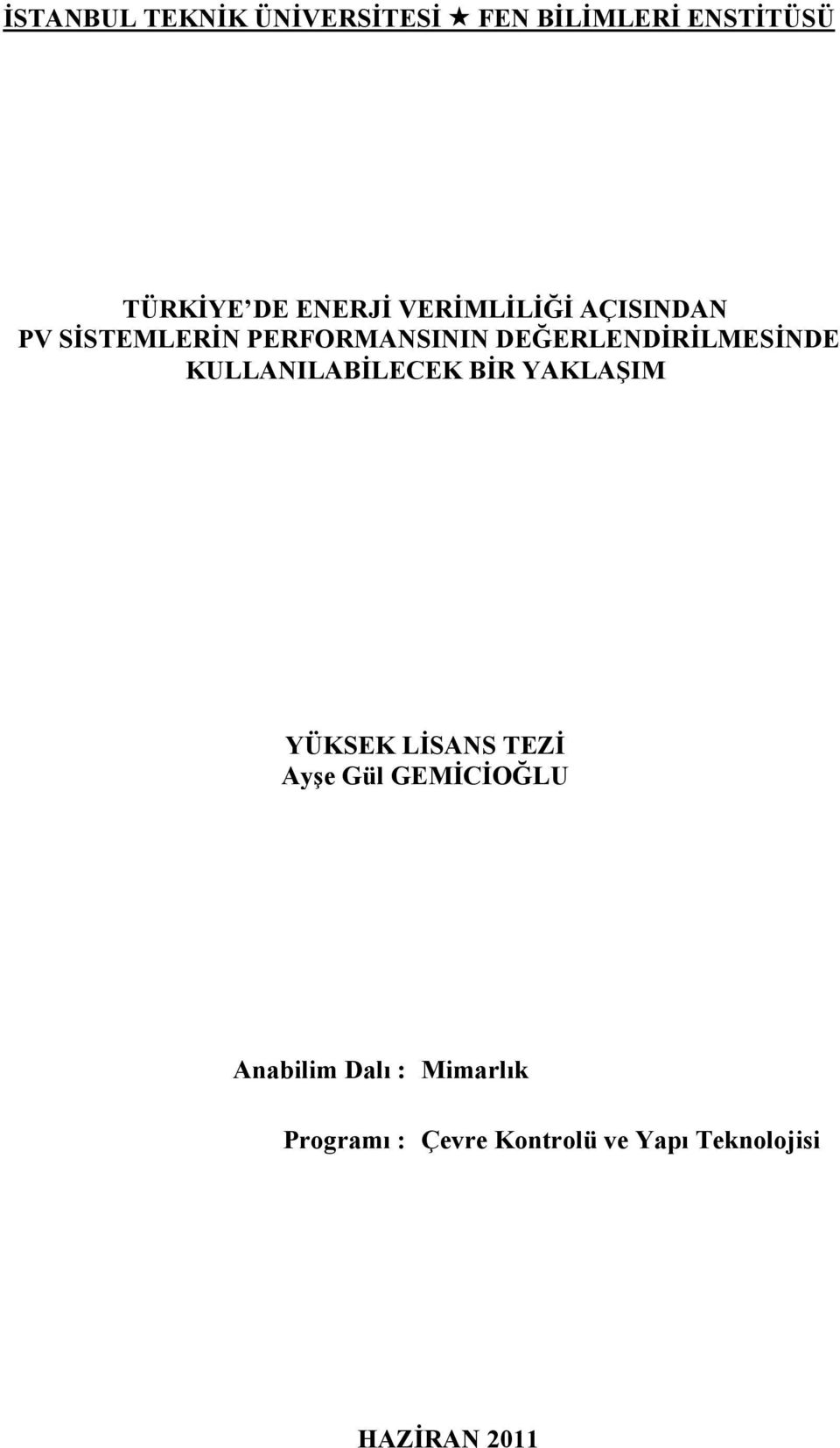 KULLANILABĠLECEK BĠR YAKLAġIM YÜKSEK LĠSANS TEZĠ AyĢe Gül GEMĠCĠOĞLU