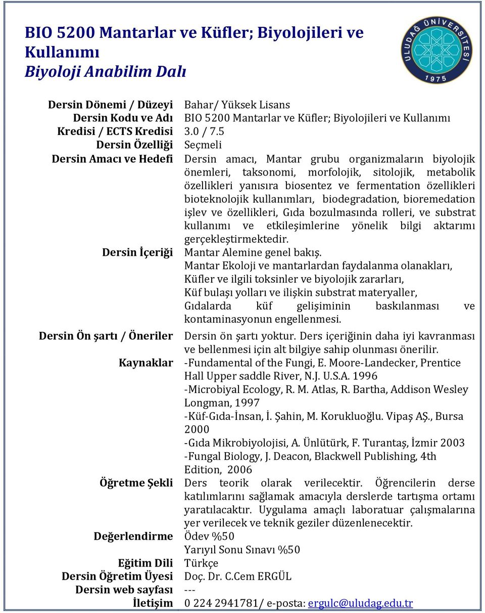 biodegradation, bioremedation işlev ve özellikleri, Gıda bozulmasında rolleri, ve substrat kullanımı ve etkileşimlerine yönelik bilgi aktarımı gerçekleştirmektedir.