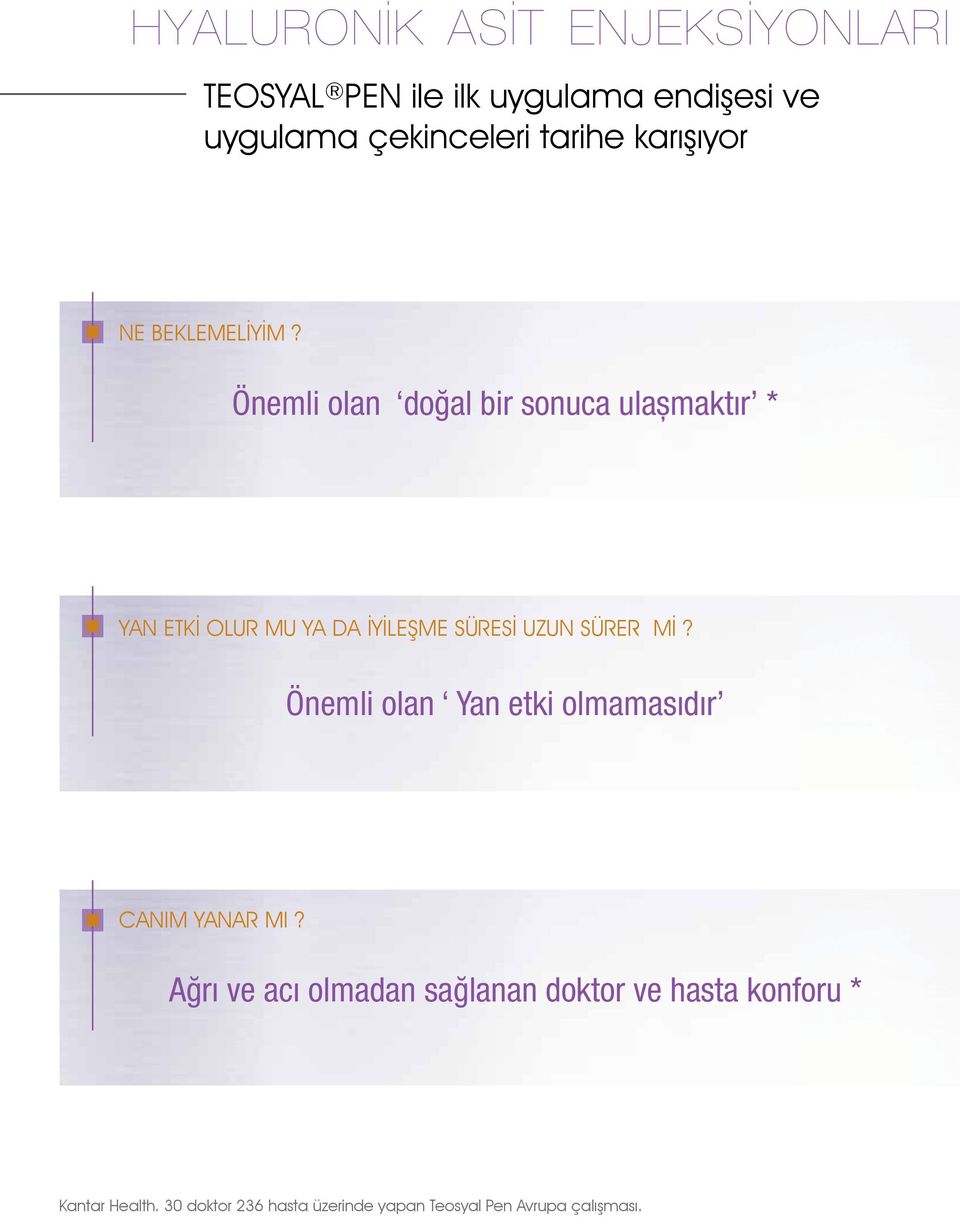 Önemli olan doğal bir sonuca ulaşmaktır * YAN ETKİ OLUR MU YA DA İYİLEŞME SÜRESİ UZUN SÜRER Mİ?