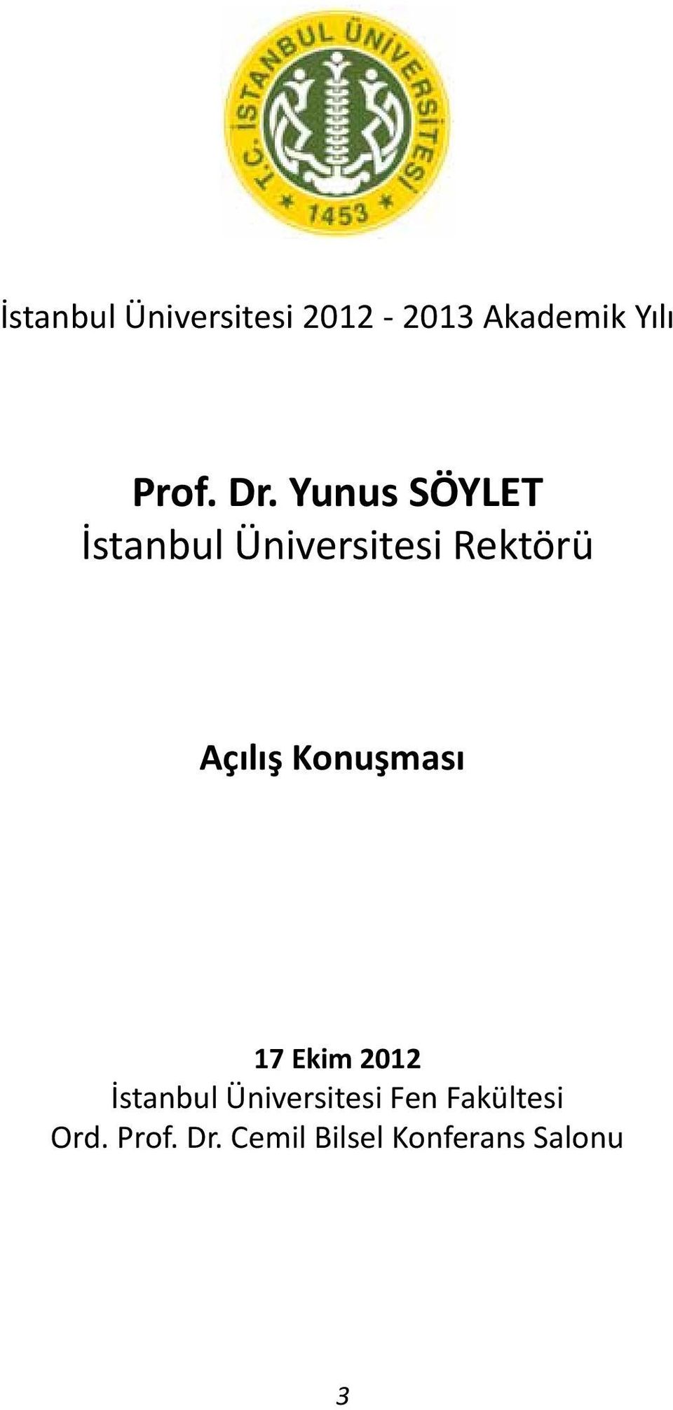 Açılış Konuşması 17 Ekim 2012 İstanbul Üniversitesi