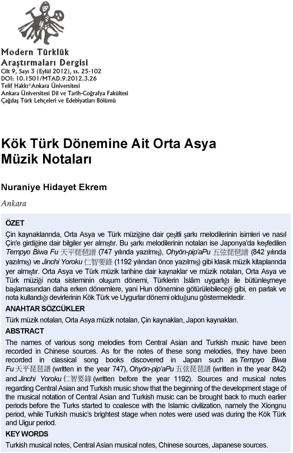 26 Telif Hakkı Ankara Üniversitesi Ankara Üniversitesi Dil ve Tarih-Coğrafya Fakültesi Çağdaş Türk Lehçeleri ve Edebiyatları Bölümü Kök Türk Dönemine Ait Orta Asya Müzik Notaları Nuraniye Hidayet