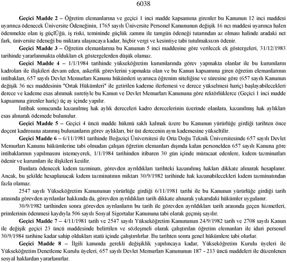 ulaşıncaya kadar, hiçbir vergi ve kesintiye tabi tutulmaksızın ödenir.