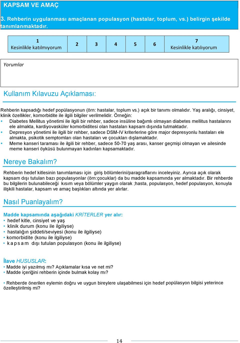 Yaş aralığı, cinsiyet, klinik özellikler, komorbidite ile ilgili bilgiler verilmelidir.