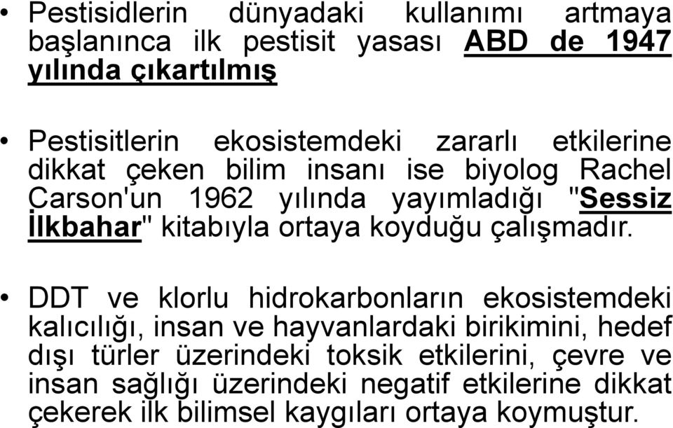 koyduğu çalışmadır.