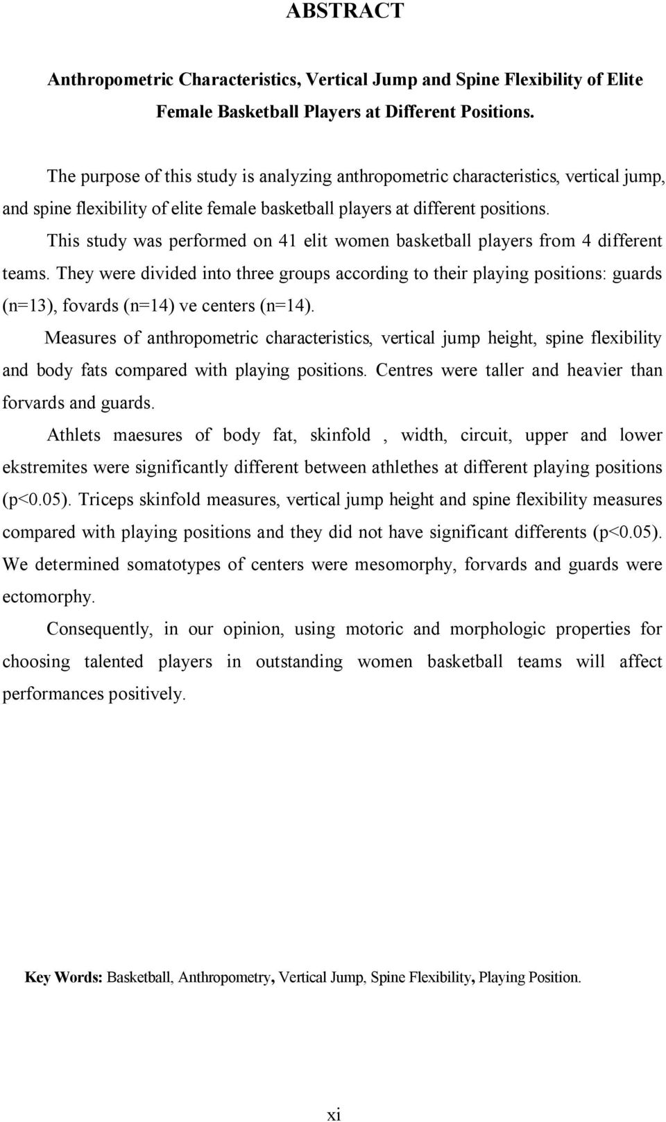 This study was performed on 41 elit women basketball players from 4 different teams.