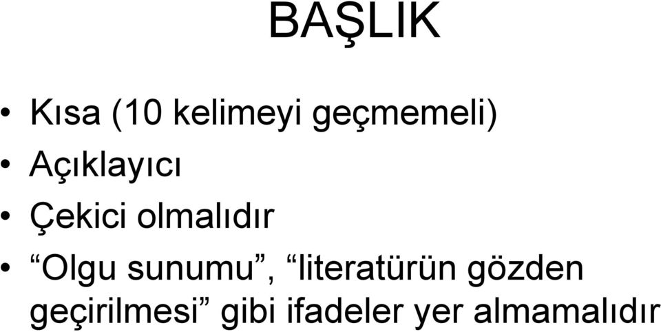 olmalıdır Olgu sunumu, literatürün