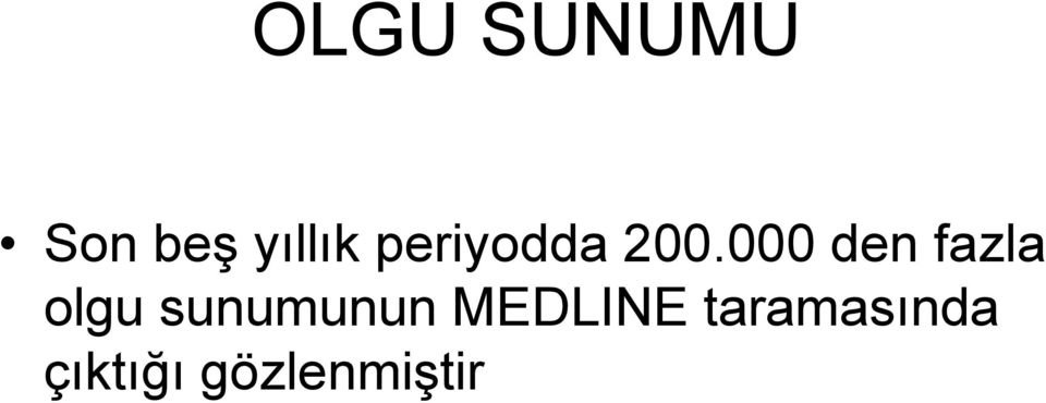 000 den fazla olgu