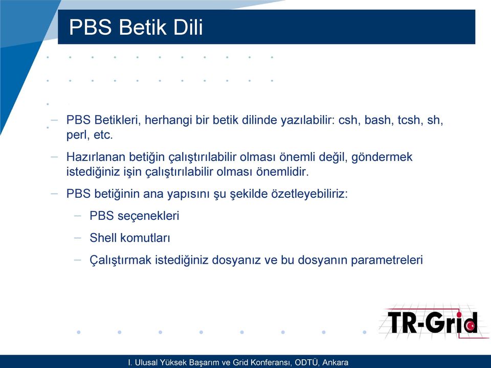 Hazırlanan betiğin çalıştırılabilir olması önemli değil, göndermek istediğiniz işin