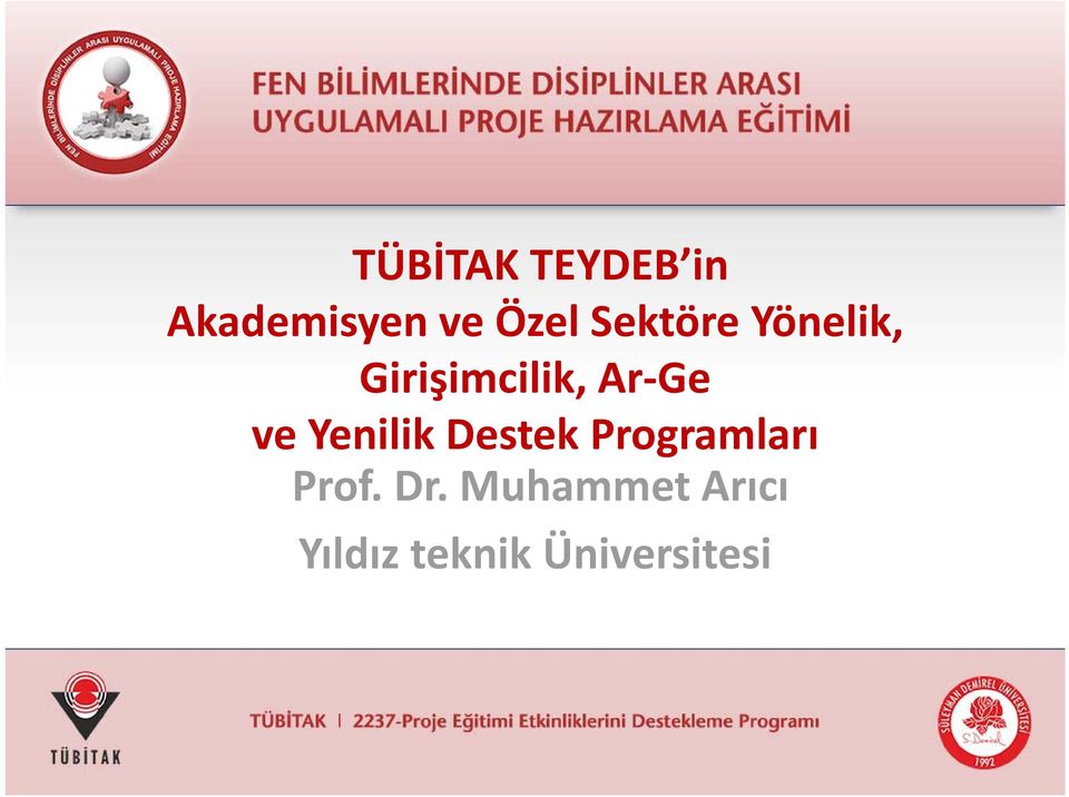 ve Yenilik Destek Programları Prof. Dr.