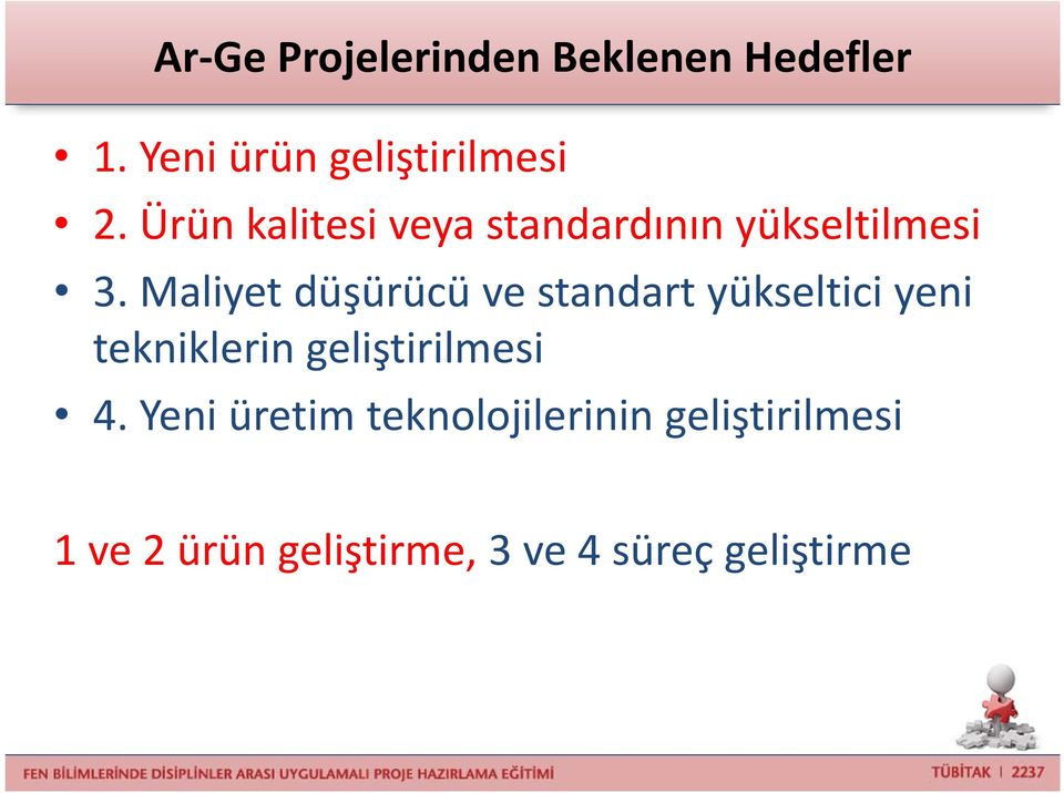 Maliyet düşürücü ve standart yükseltici yeni tekniklerin