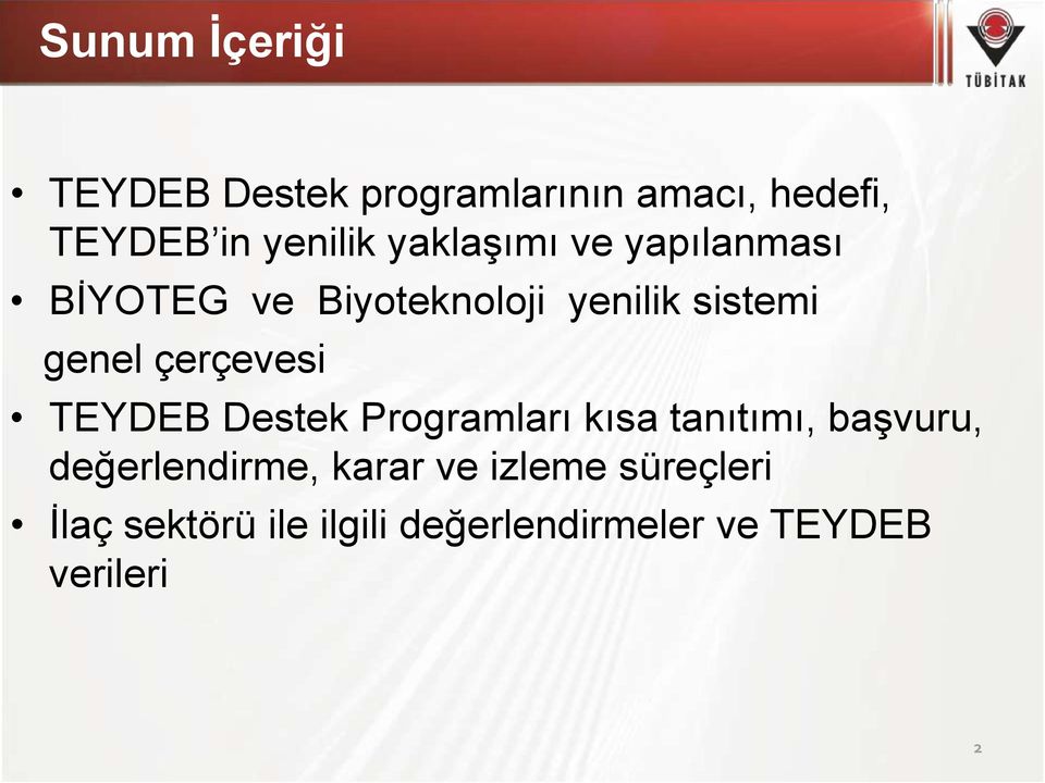 çerçevesi TEYDEB Destek Programları kısa tanıtımı, başvuru, değerlendirme,