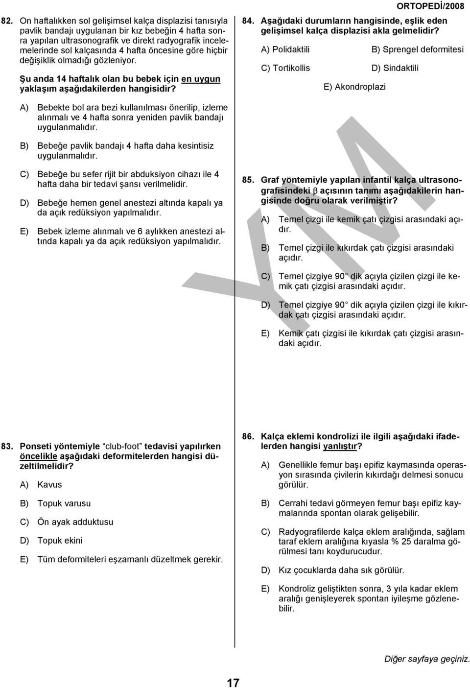 Aşağıdaki durumların hangisinde, eşlik eden gelişimsel kalça displazisi akla gelmelidir?