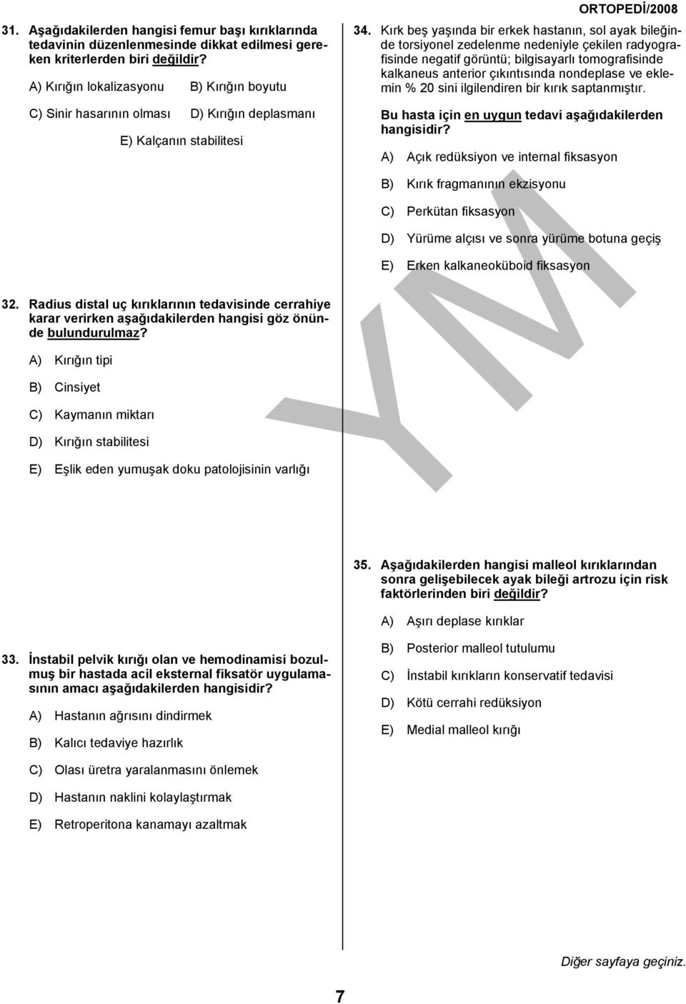 Kırk beş yaşında bir erkek hastanın, sol ayak bileğinde torsiyonel zedelenme nedeniyle çekilen radyografisinde negatif görüntü; bilgisayarlı tomografisinde kalkaneus anterior çıkıntısında nondeplase