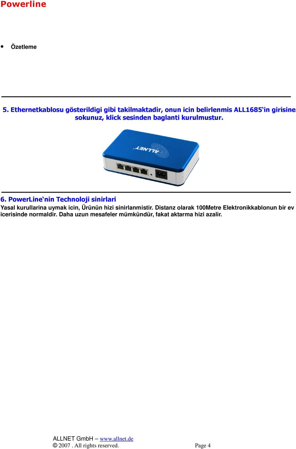 klick sesinden baglanti kurulmustur. 6.