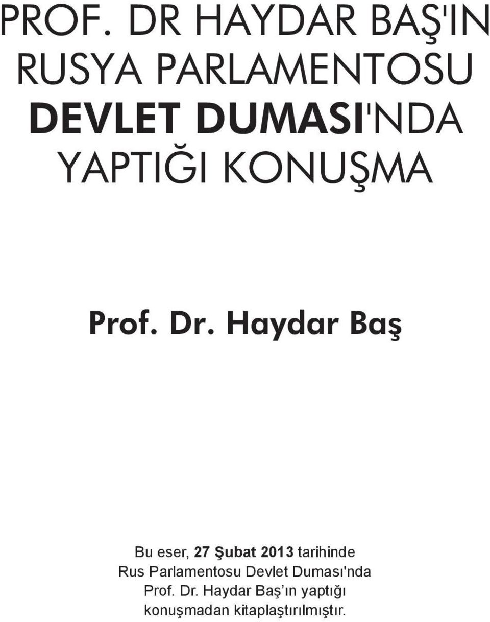 Haydar Baş Bu eser, 27 Şubat 2013 tarihinde Rus