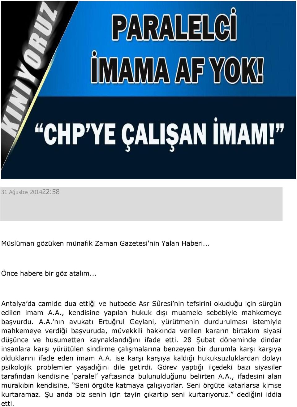 28 ġubat döneminde dindar insanlara karģı yürütülen sindirme çalıģmalarına benzeyen bir durumla karģı karģıya olduklarını ifade eden imam A.