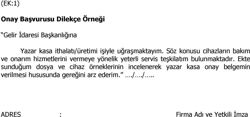 Söz konusu cihazların bakım ve onarım hizmetlerini vermeye yönelik yeterli servis teşkilatım