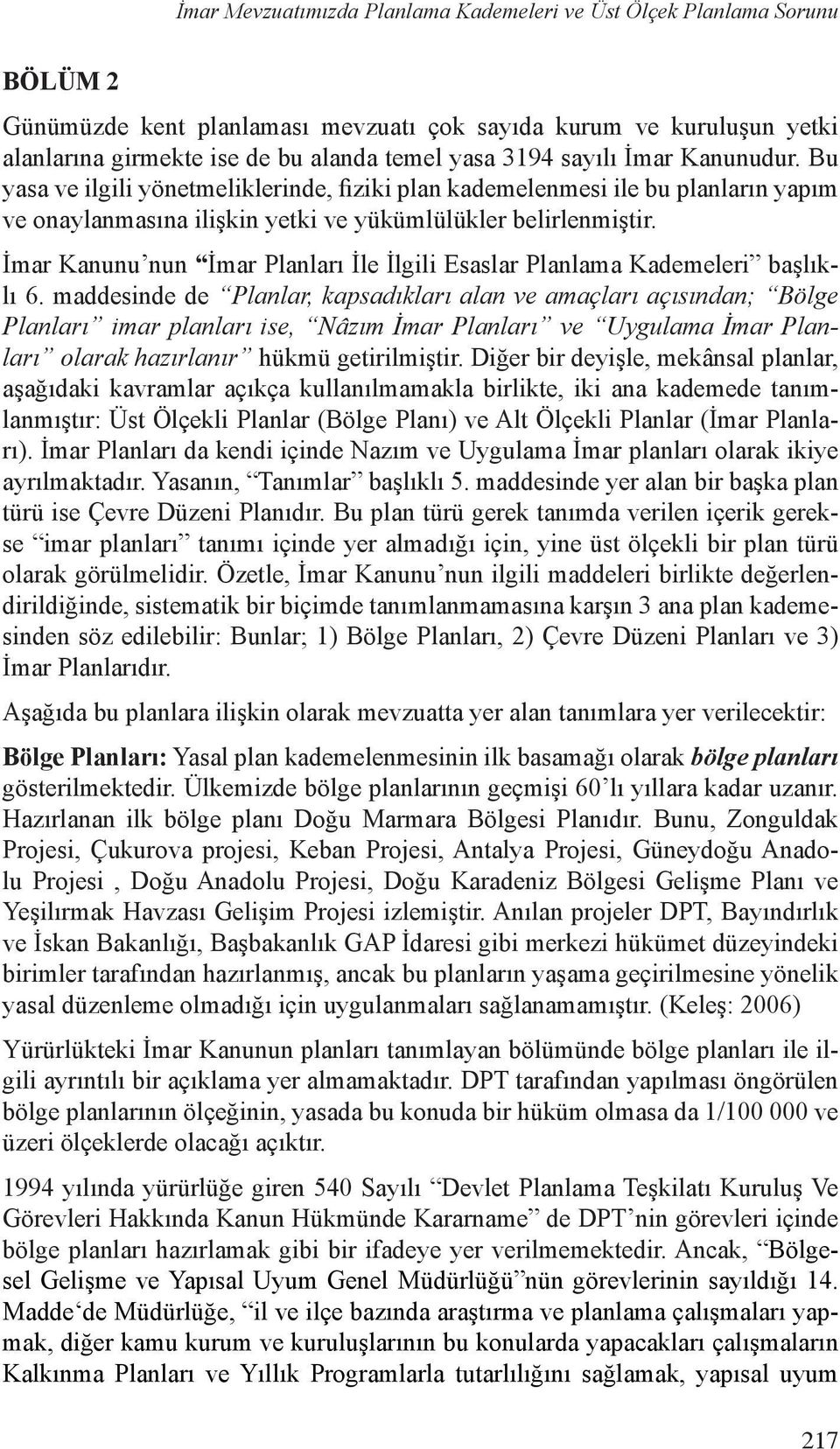 İmar Kanunu nun İmar Planları İle İlgili Esaslar Planlama Kademeleri başlıklı 6.