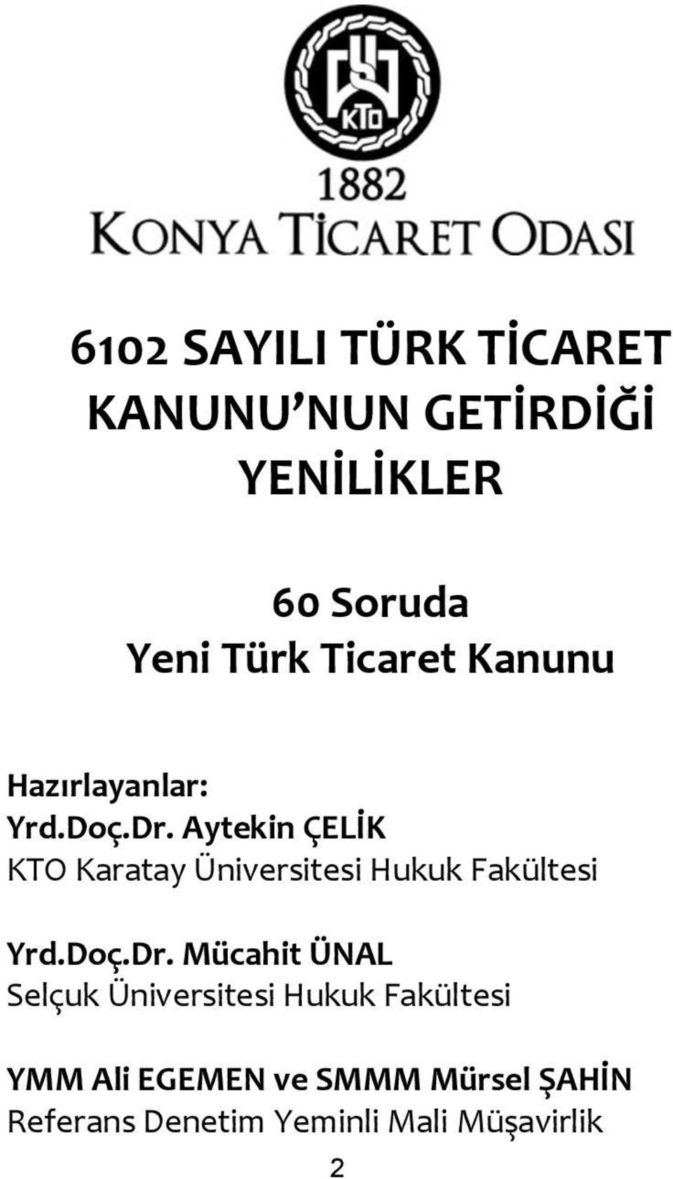 Aytekin ÇELİK KTO Karatay Üniversitesi Hukuk Fakültesi Yrd.Doç.Dr.