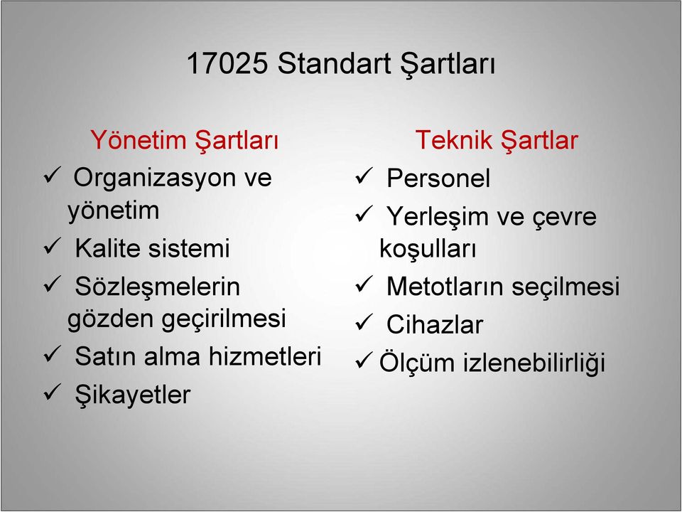 alma hizmetleri Şikayetler Teknik Şartlar Personel Yerleşim ve