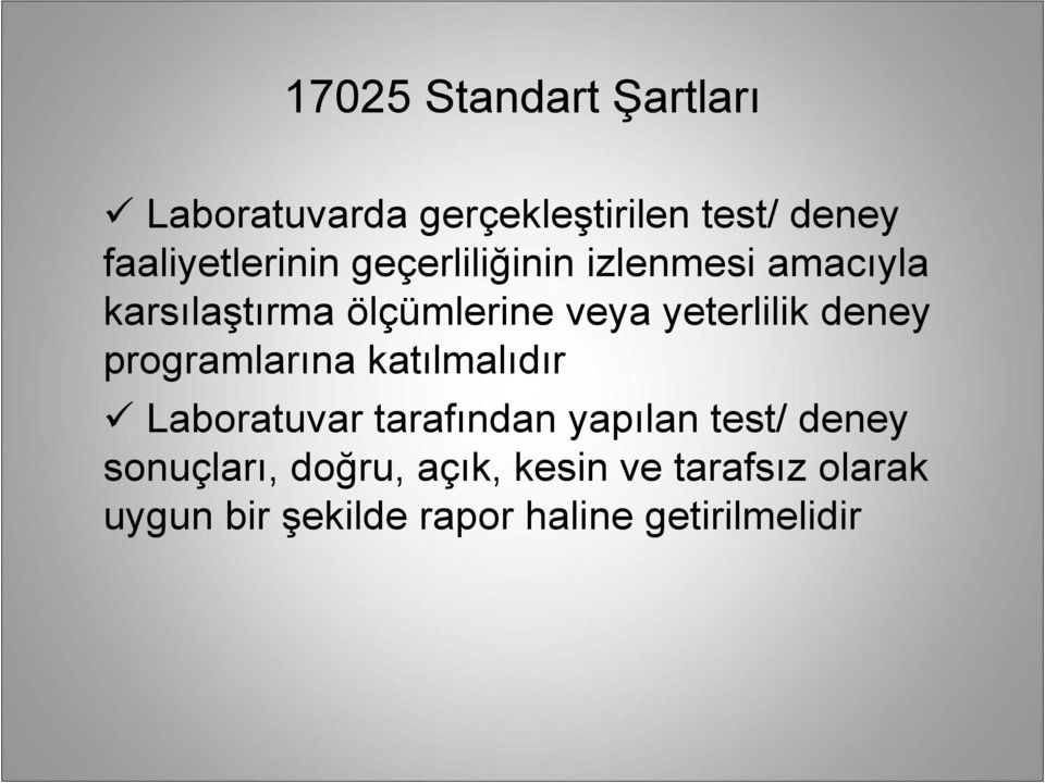 programlarına katılmalıdır Laboratuvar tarafından yapılan test/ deney sonuçları,