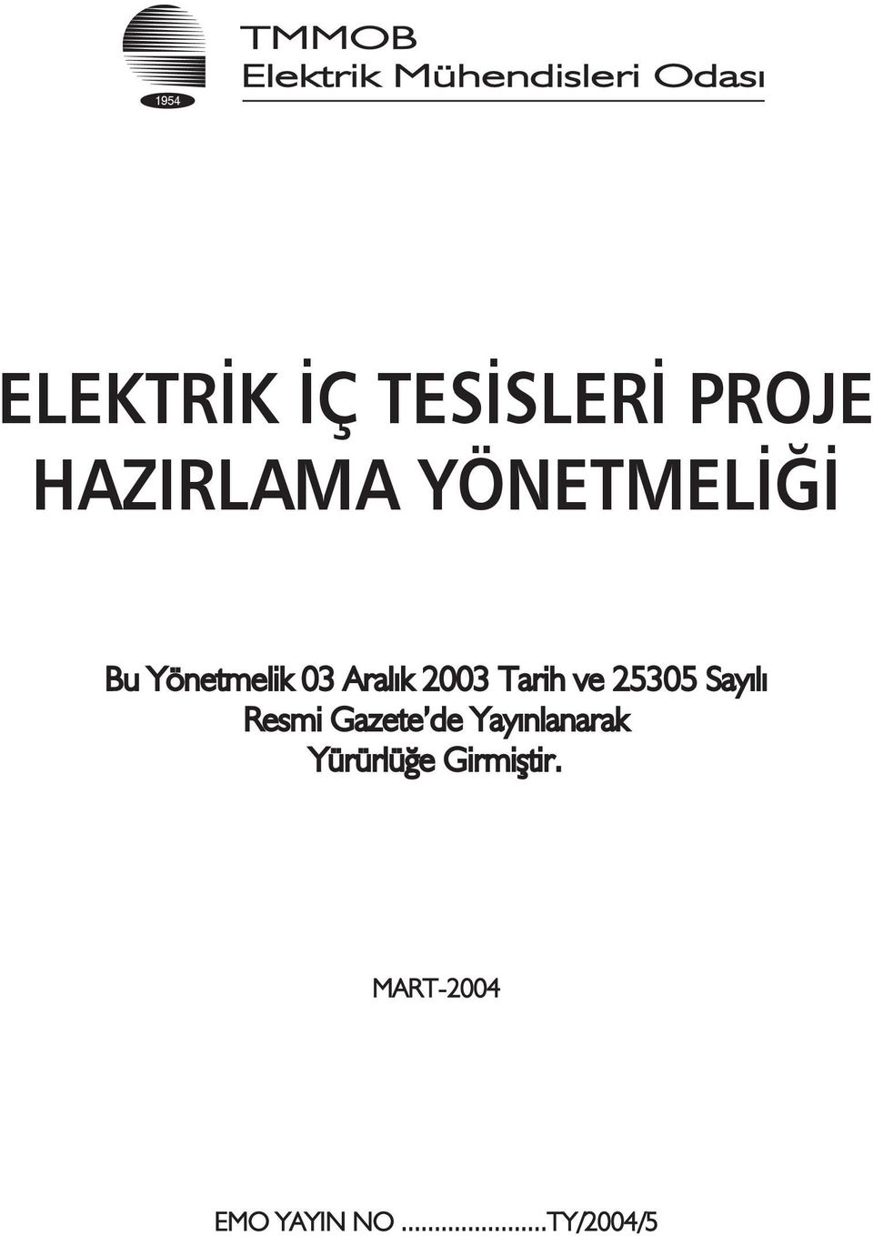 Aralık 2003 Tarih ve 25305 Sayılı Resmi Gazete de