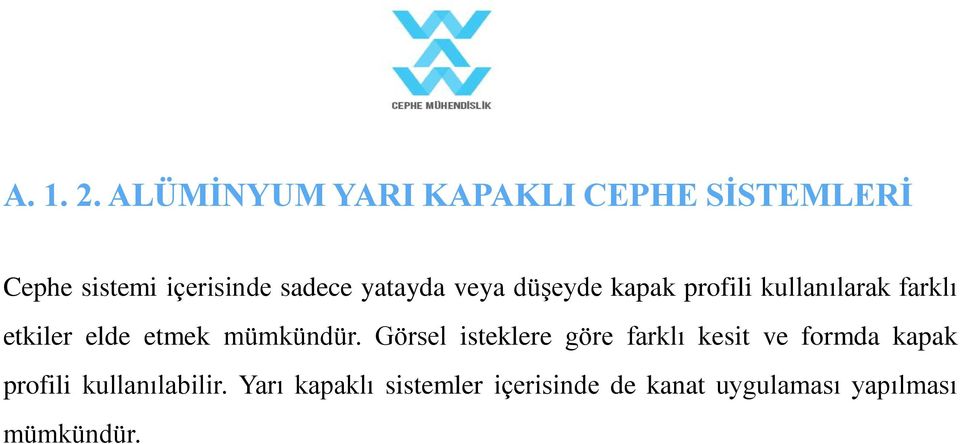 yatayda veya düşeyde kapak profili kullanılarak farklı etkiler elde etmek