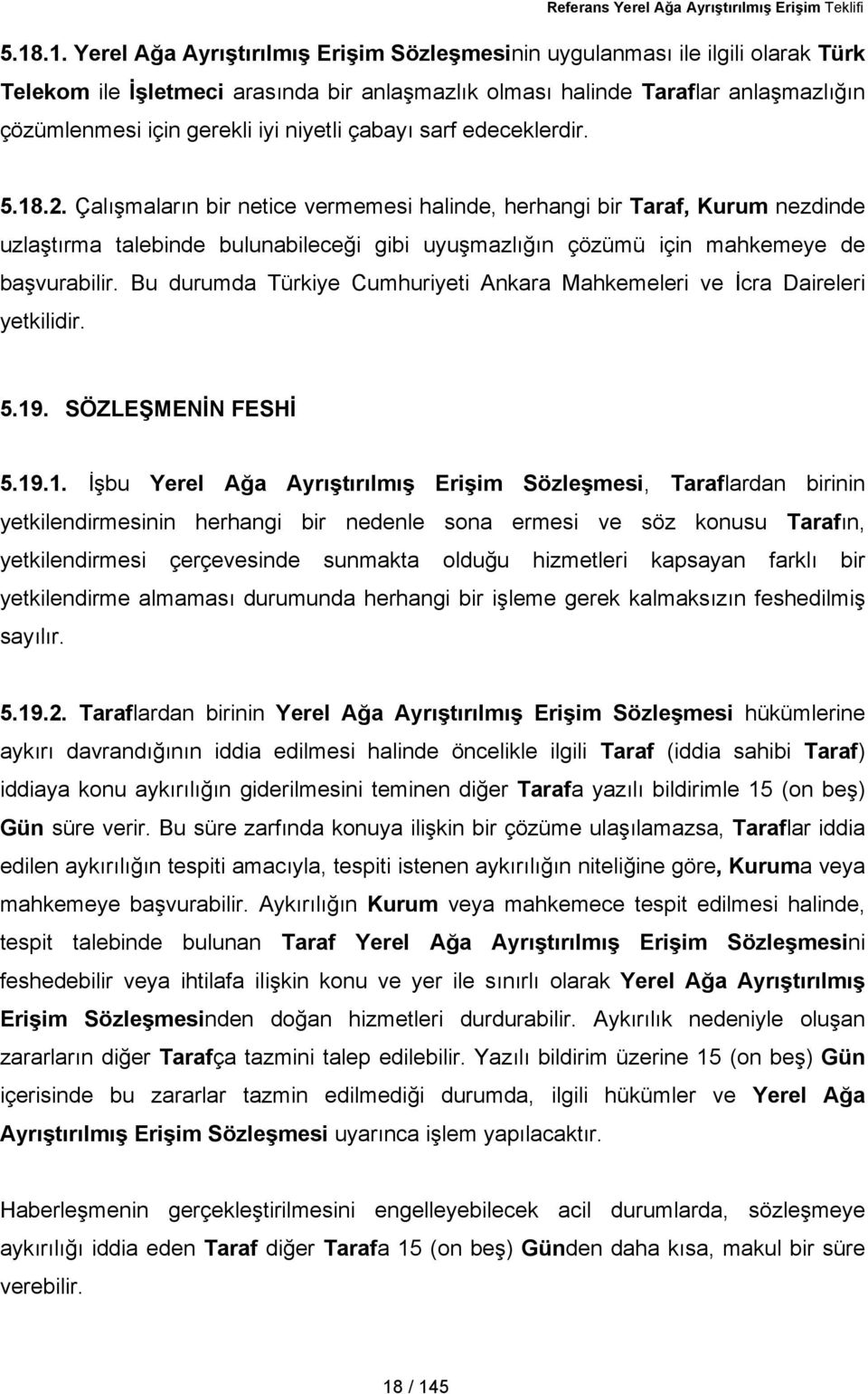 niyetli çabayı sarf edeceklerdir. 5.18.2.