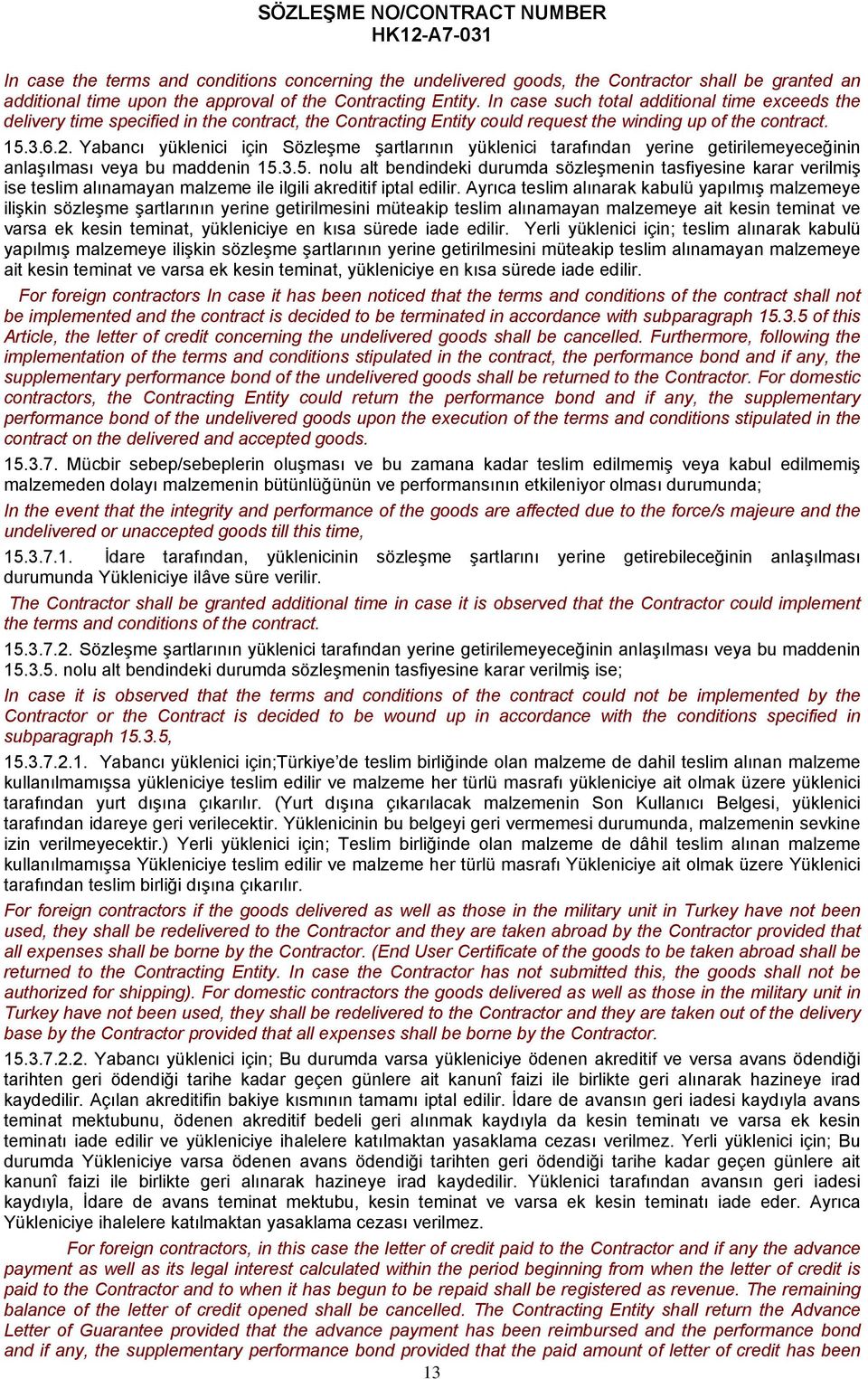 Yabancı yüklenici için Sözleşme şartlarının yüklenici tarafından yerine getirilemeyeceğinin anlaşılması veya bu maddenin 15.