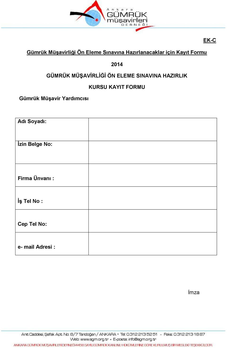 KURSU KAYIT FORMU Gümrük Müşavir Yardımcısı Adı Soyadı: İzin