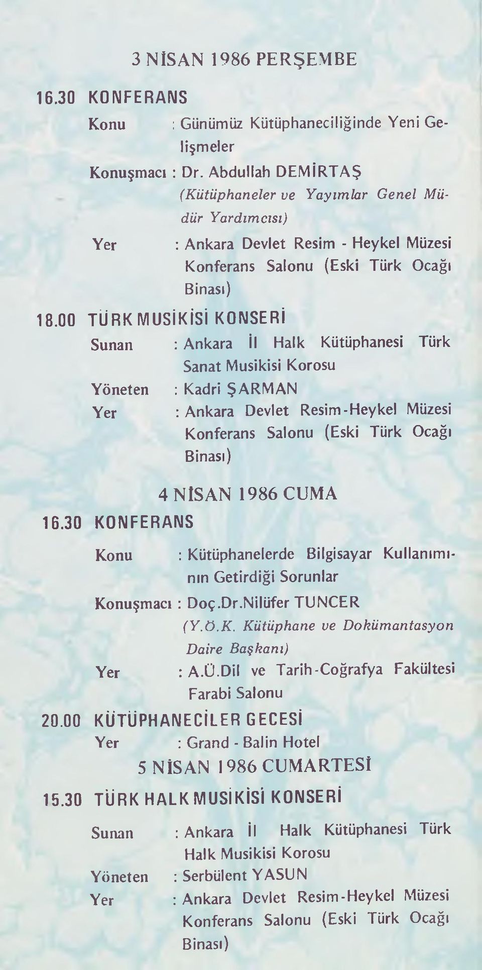 00 TÜRK MUSİKİSİ KONSERİ Sunan : Ankara İl Halk Kütüphanesi Türk Sanat Musikisi Korosu 16.