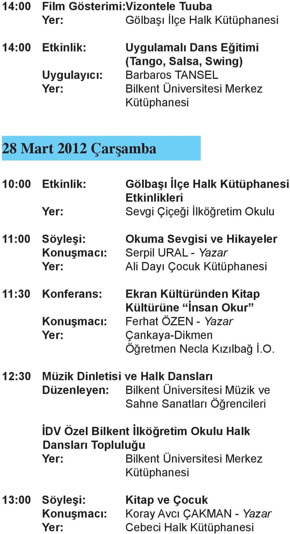 Kütüphanesi 11:30 Konferans: Ekran Kültüründen Kitap Kültürüne İnsan Ok